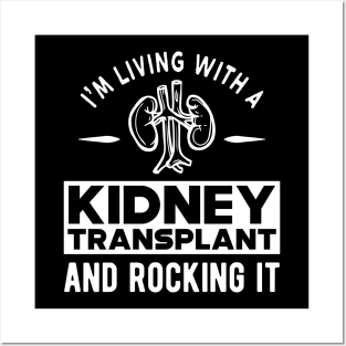 Kidney Transplant - I'm living with a kidney transplant and rocking it Posters and Art